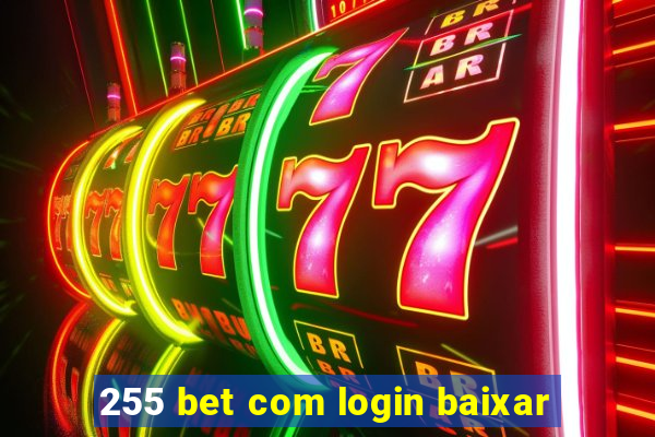 255 bet com login baixar